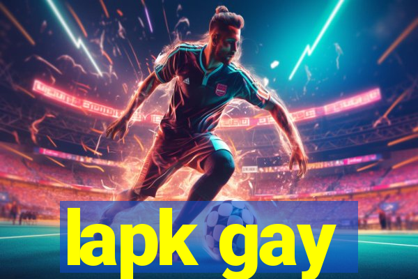 lapk gay